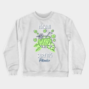 Hawaii Hawaiian Islands Surfer Surfing Surf Paradise Crewneck Sweatshirt